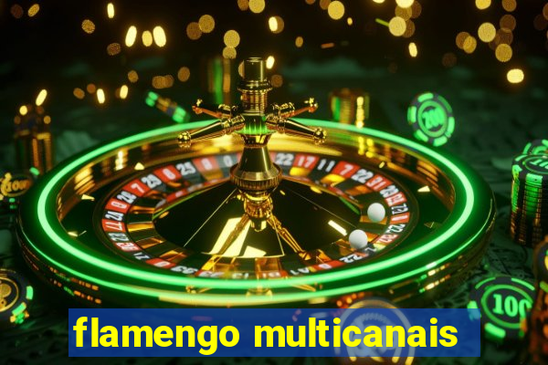 flamengo multicanais
